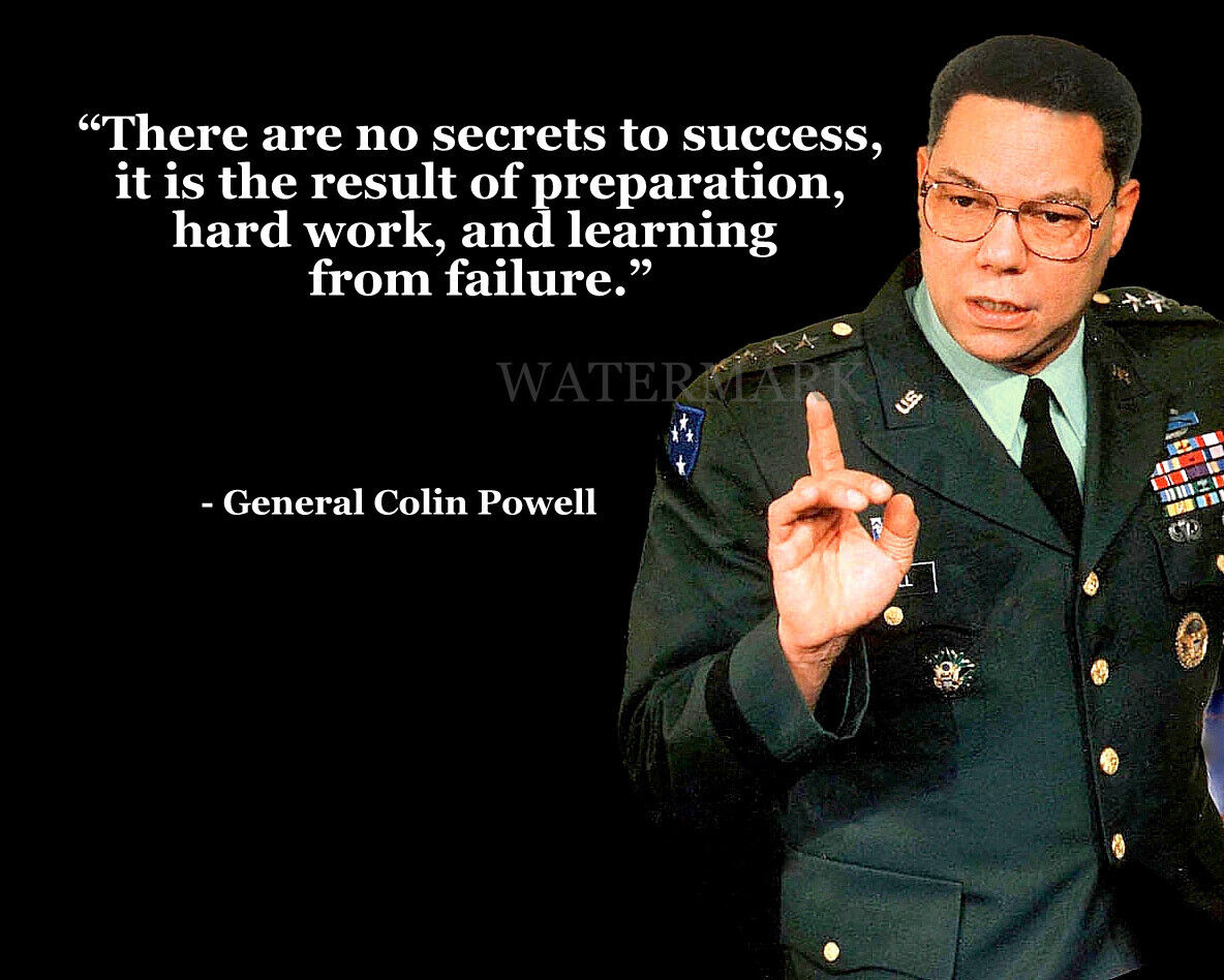 COLIN POWELL QUOTE THERE ARE NO SECRETS TO SUCCESS                    PHOTO 8X10
