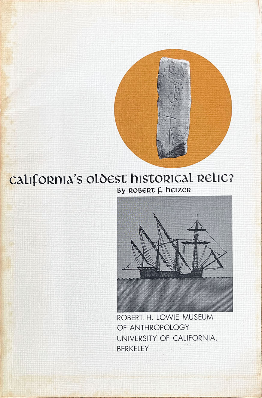 California\'s Oldest Historical Relic? / Robert F. Heizer / 1972 UC Berkeley