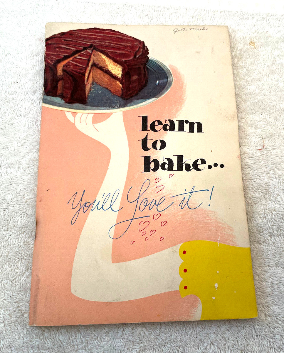 VTG Mid Century 1947 “Learn to Bake, You'll Love It” General Mills Recipe Book