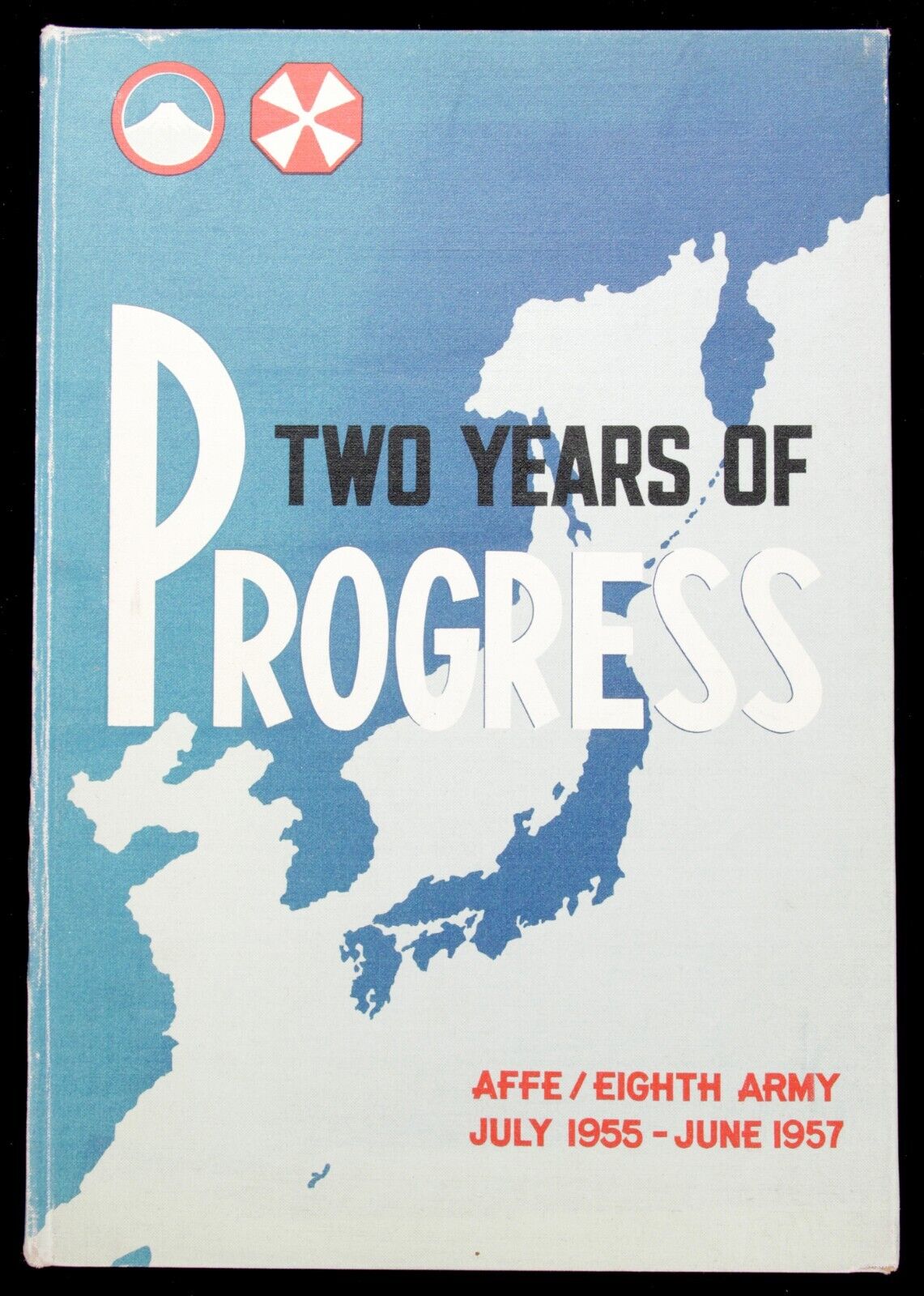 Two Years Of Progress AFFE/ 8th Army July 1955-June 1957 Korea Japan US Army Old