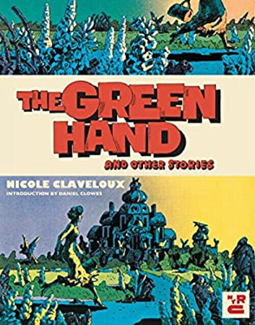 The Green Hand and Other Stories Hardcover Nicole Claveloux