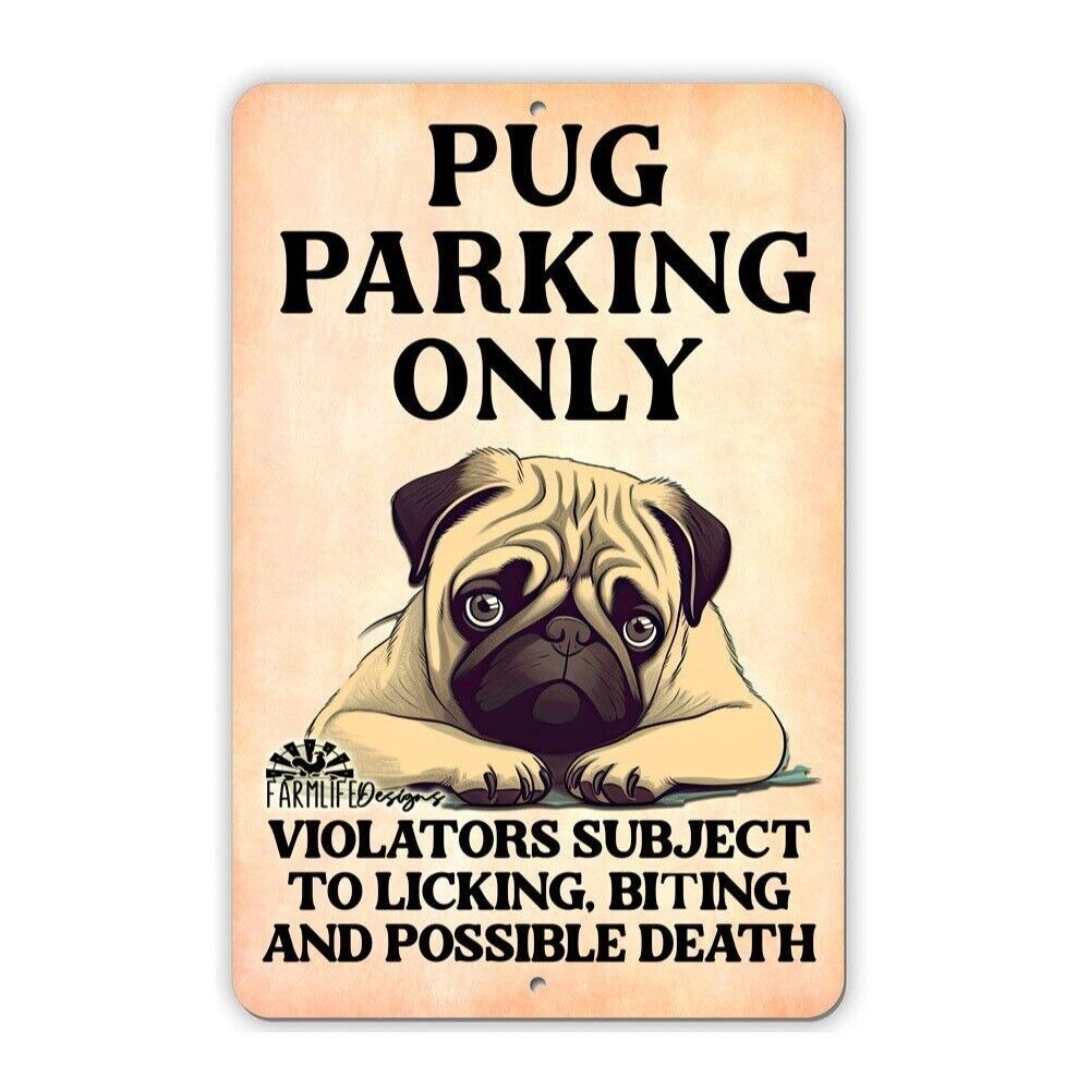 Pug Parking Sign: Funny, Handmade Aluminum 8\