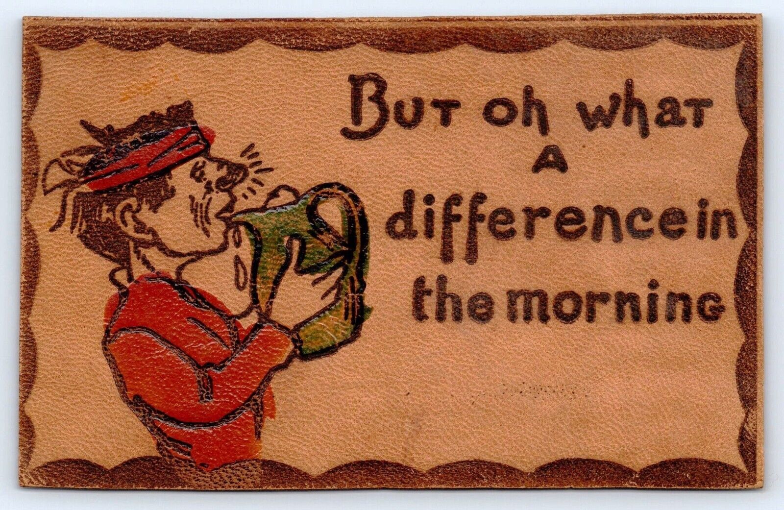 But Oh What a Difference in the Morning Hangover Leather Unposted Postcard