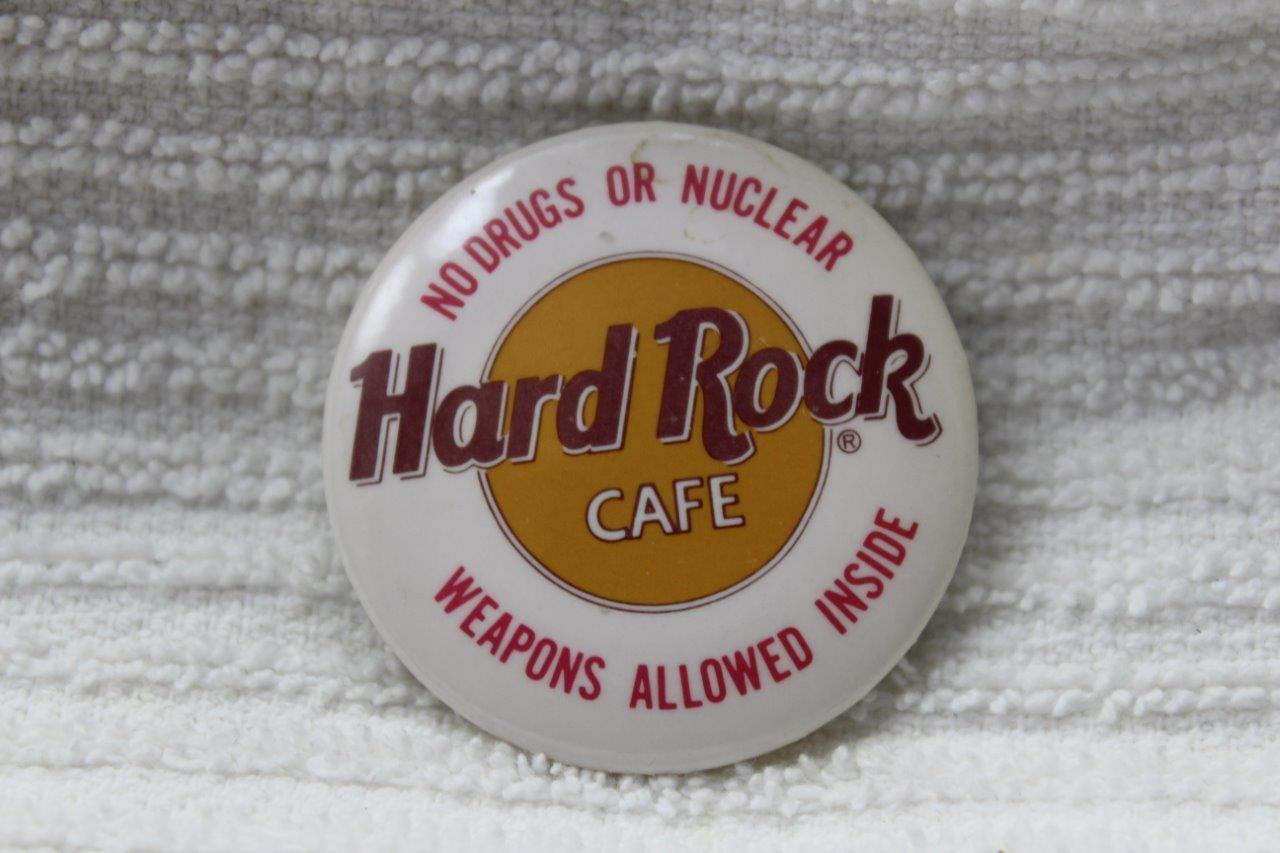 Button Pin Hard Rock Cafe No Drugs or Nuclear Weapons Allowed Inside 1 1/2\