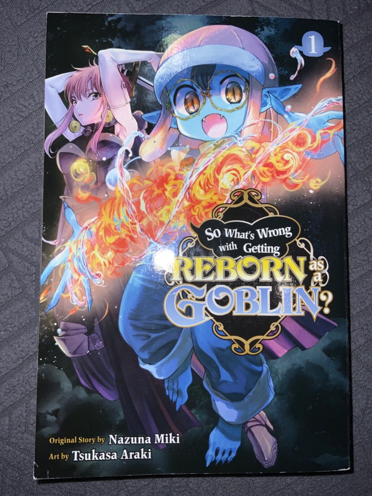 So What\'s Wrong with Getting Reborn as a Goblin? Nazuna Araki