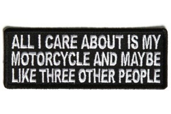 ALL I CARE ABOUT IS MY MOTORCYCLE EMBROIDERED IRON ON BIKER PATCH