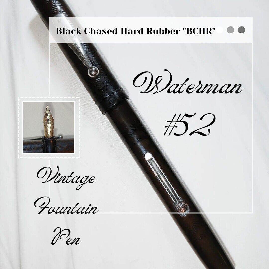 Waterman #52 Vintage Fountain Pen In Black Chased Hard Rubber BCHR 