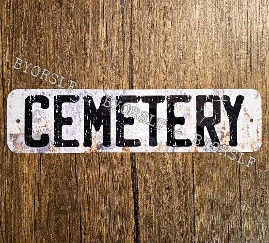 Metal Sign CEMETERY graveyard burial ground horror death tomb macabre gravesite