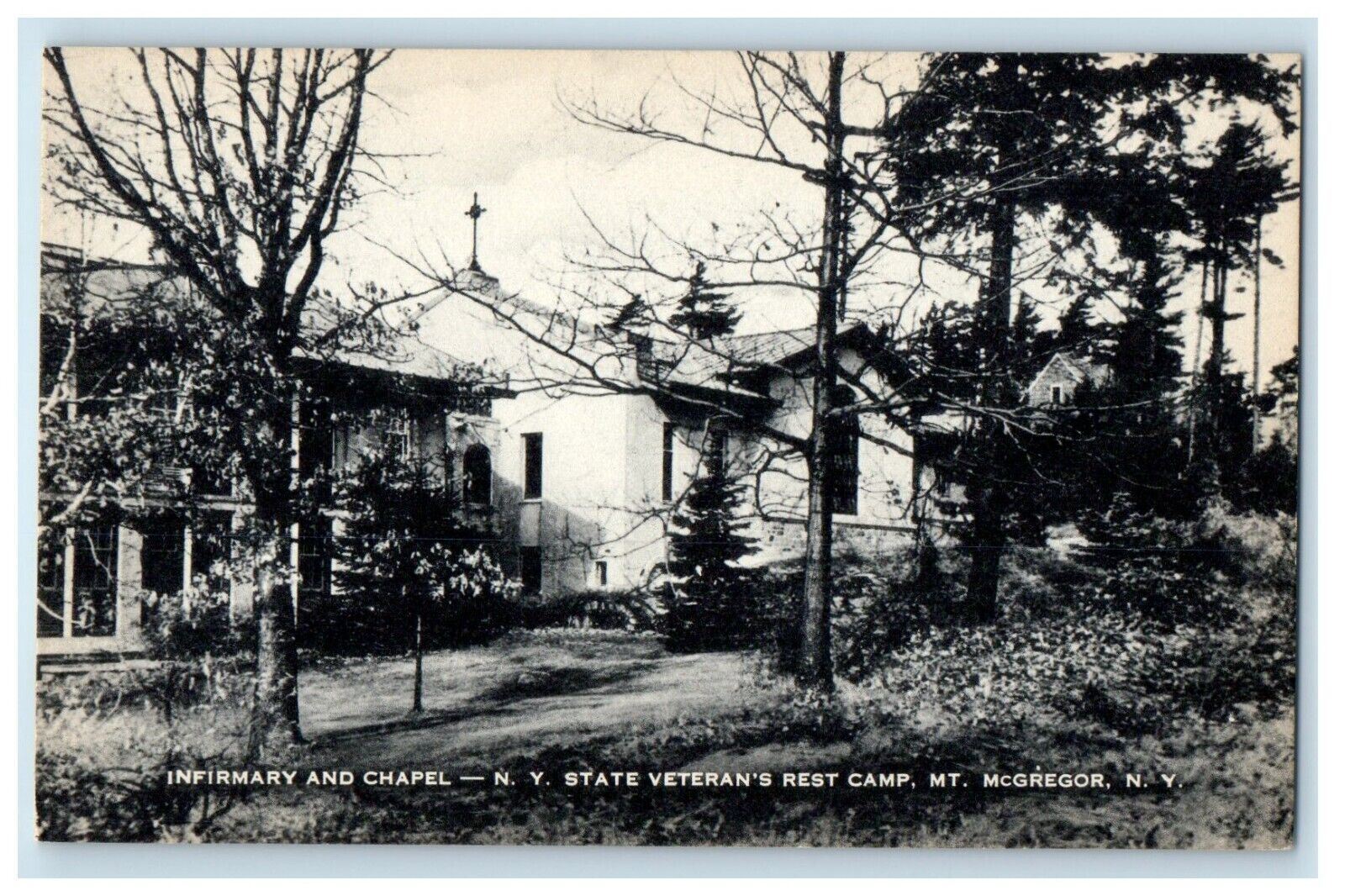 Infirmary And Chapel N.Y. State Veteran's Rest Camp Mt. McGregor NY Postcard