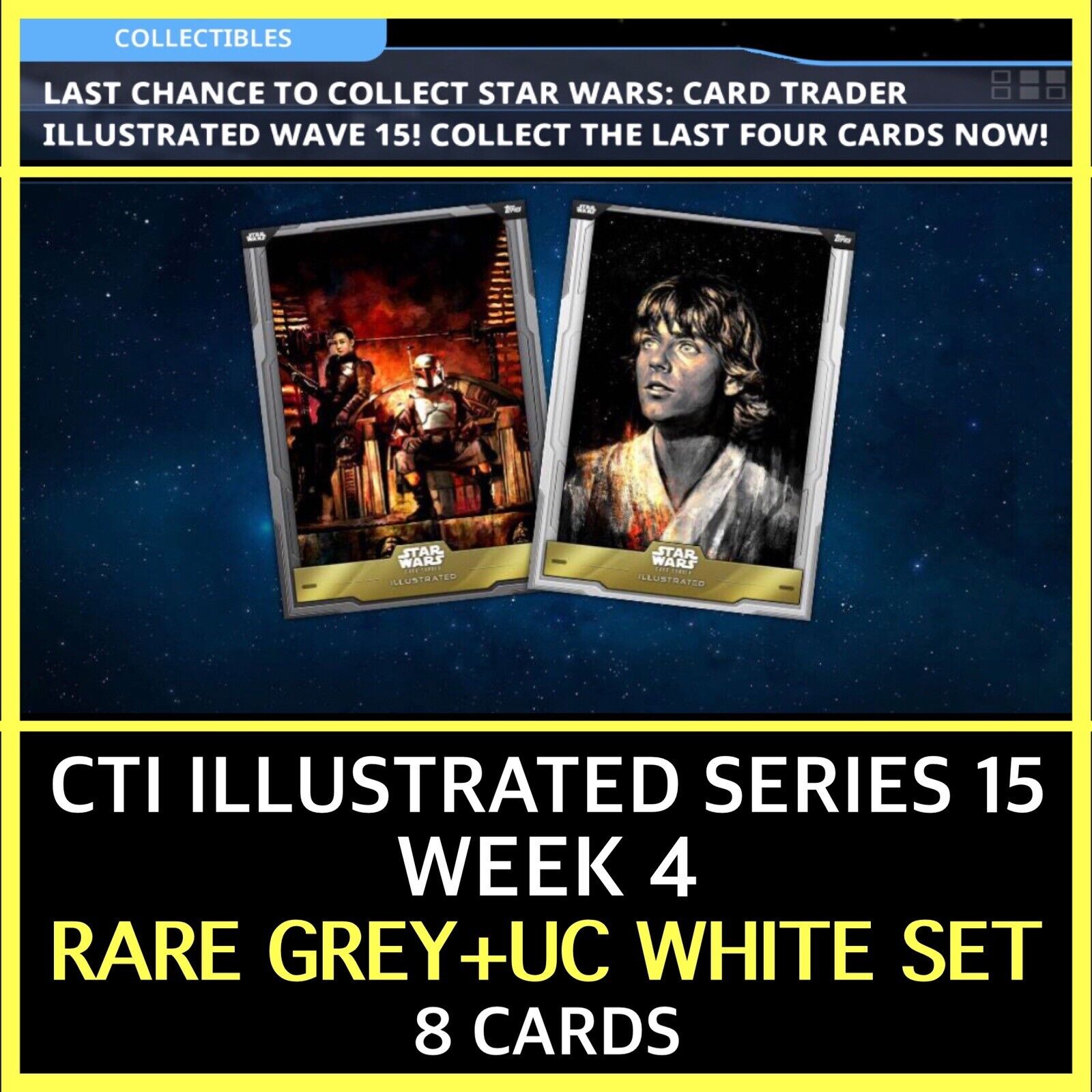 WAVE 15 WEEK 4 CTI ILLUSTRATED-GREY+WHITE 8 CARD SET-TOPPS STAR WARS CARD TRADER