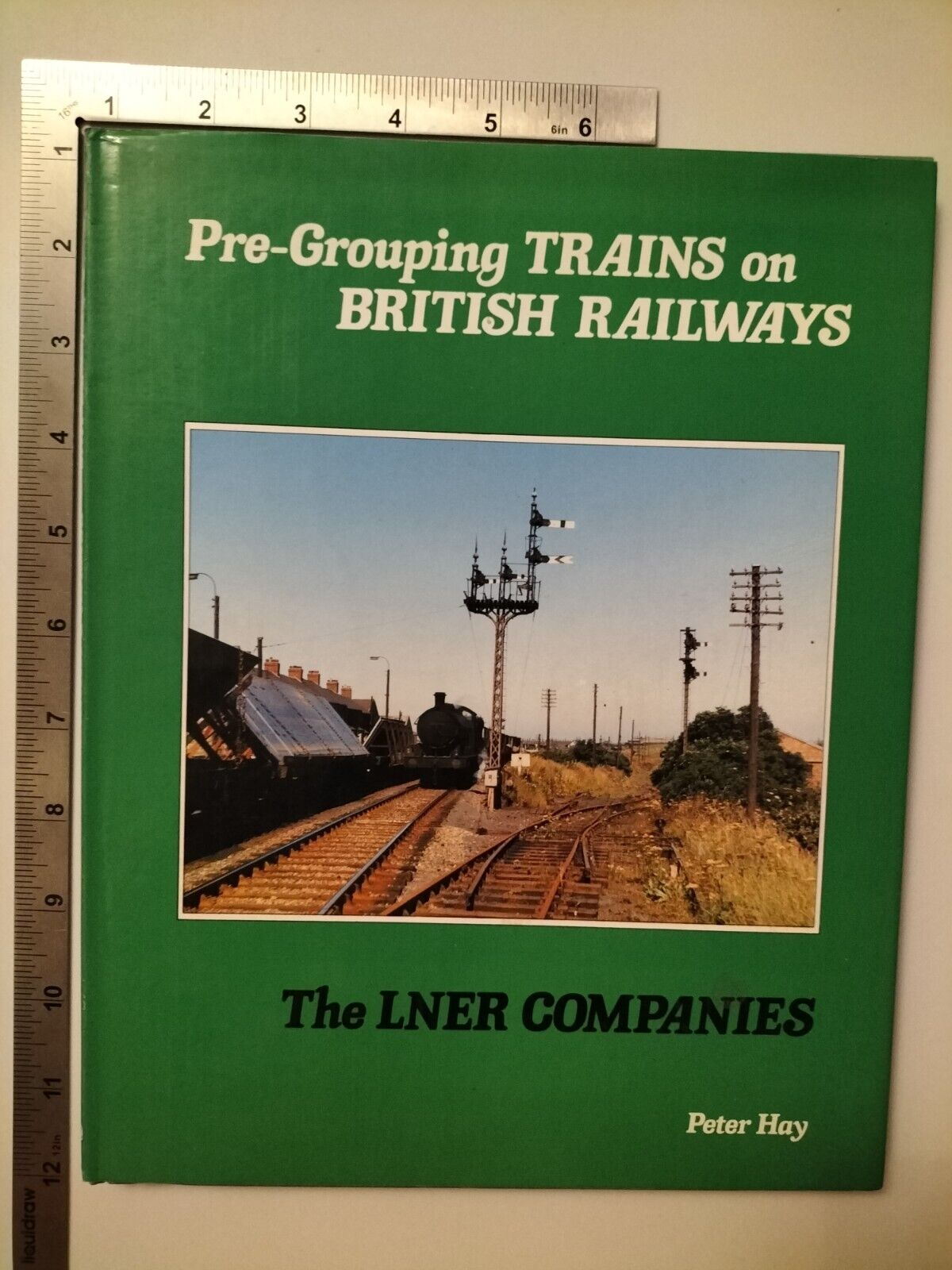 Pre Grouping Trains On British Railways The LNER Companies Peter Hay 1984 Oxford