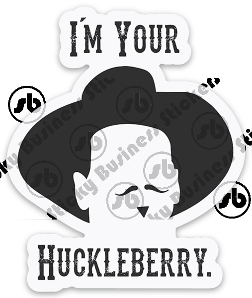 Movie Tombstone Doc Holliday I'm Your Huckleberry 3 inch Vinyl Sticker Laptop