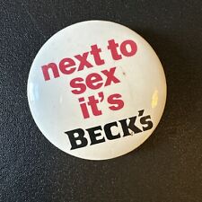 Vintage Beck's Beer Promo Next to sex it's Beck's pin Button picture