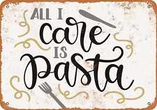 Metal Sign - All I Care Is Pasta -- Vintage Look picture