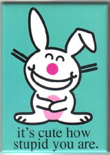 It's Happy Bunny Figure it's cute how stupid you are Refrigerator Magnet UNUSED picture