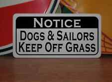 DOGS & SAILORS KEEP OFF GRASS Metal Sign 4 US NAVY Costume Cosplay Prop TV Film picture