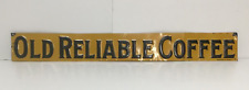 Old Reliable Coffee Vintage  Tin Sign - 19.75” x 2.5” picture