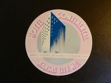 *HOTEL CONTINENTAL in K.C.*VINTAGE HOTEL/LUGGAGE LABEL Approx. 3.25