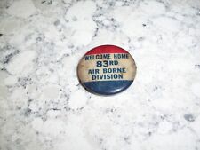 VINTAGE ORIGINAL WELCOME HOME 83RD AIR BORNE DIVISION PINBACK BUTTON picture