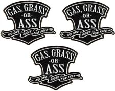GAS GRASS OR ASS no one rides for free Patch ||| 3PC  iron on or sew on   4