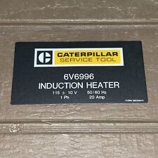 Vintage CAT Caterpillar Service Tool Induction Heater 6V6996 Sticker Decal NOS picture