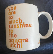 Quotable Mug “You are so much sunshine to the square inch”Coffee Tea Latte soup picture