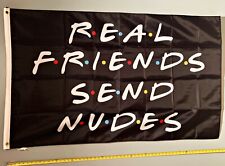 Send Nudes FLAG  USA SELLER Real Friends Send Nudes B USA Sign 3x5' picture