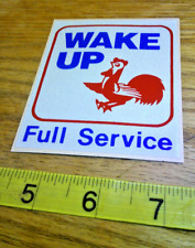 original Vintage water decal Wake up full service gasoline & Oil Company defunct picture