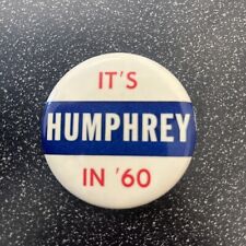 It's Humphrey in '60 Vintage Political Pinback Button Presidential Election 2