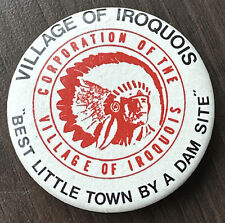 Village of Iroquois “Best Little Town By A Dam Site” Pinback Button picture