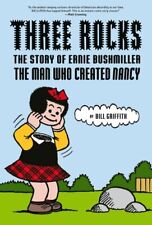 Three Rocks : The Story of Ernie Bushmiller: the Man Who Created Nancy, Hardc... picture