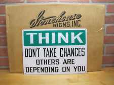 THINK DON'T TAKE CHANCES OTHERS ARE DEPENDING ON YOU Orig Stonehouse Sign picture
