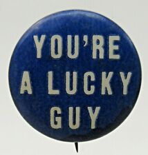 blue 1890's YOU'RE A LUCKY GUY Favorite Cigarettes pinback button ^ picture