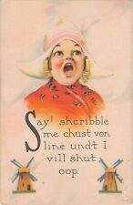 1914 Comic PC-Dutch Girl Yells-Shcribble Me Chust Von Line Undt I Vill Shut Oop picture
