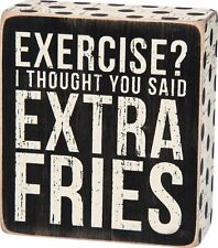 Primitives by Kathy Box Sign Exercise? Extra Fries Humorous Rustic Home Decor picture