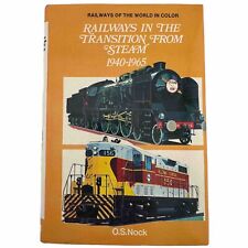 Railways in the Transition From Steam 1940-1965 By O S Nock 1974 1st US Ed HCDJ picture