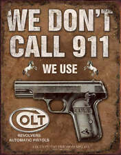 Tin Signs We Dont Call 911 We Use Colt 1799 picture