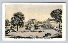 Washington County PA-Pennsylvania, The Fulton Homestead, Vintage Postcard picture