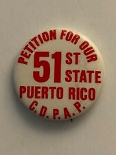 Petition For Our 51st State Puerto Rico C.D.P.A.P. political cause pin picture