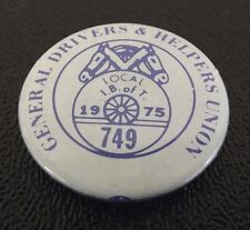 Vintage Collectible Pin Button General Drivers & Helpers Union 1975 Local 749  picture