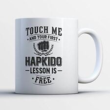 Hapkido Coffee Mug - First Hapkido Lesson Is Free - Funny 11 oz White Ceramic Te picture