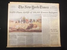 1999 APRIL 5 NEW YORK TIMES NEWSPAPER - NATO AIRLIFTS 100,00 IN KOSOVO - NP 6999 picture