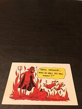 HUMOR - DEVIL SPEAKIN ... WHO IN HELL DO YOU WANT - UNPOSTED POSTCARD picture