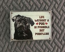Magnet featuring Black PUG, Life Without One is Pointless NEW picture