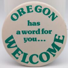 Vintage Oregon Has A Word For You... Welcome Pinback Button Souvenir Pin Badge picture
