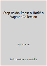 Step Aside, Pops: A Hark a Vagrant Collection by Beaton, Kate picture