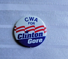 Vintage CWA For Clinton Gore Political Campaign Pinback Button 1.625