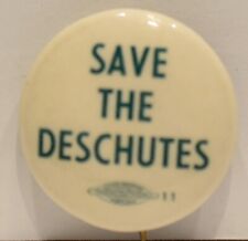 Vintage 1960s Save The Deschutes River Woods Preservation Protest Pinback picture