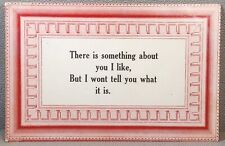 c1912 Postcard ~ Something About You I Like, But I Won't Tell You #-4741 picture