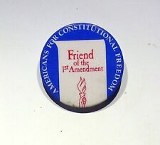 FRIEND OF THE 1ST AMENDMENT AMERICANS CONSTITUTIONAL FREEDOM VTG. BUTTON PIN picture